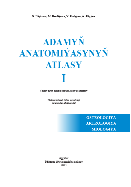 ADAMYŇ ANATOMIÝASYNYŇ ATLASY I